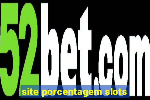 site porcentagem slots